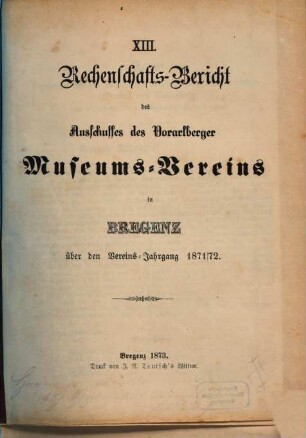 Rechenschaftsbericht des Ausschusses des Vorarlberger Museums-Vereins in Bregenz. 13. 1873