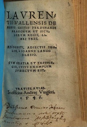Lavrentii Vallensis De Rebvs Gestis Ferdinandi Aragonvm Et Sicvlorvm Regis, Libri Tres