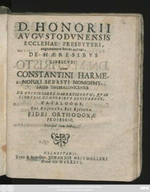 D. Honorii Augustodunensis Ecclesiae Presbyteri, cognomento Scholastici, De Haeresibus Libellus