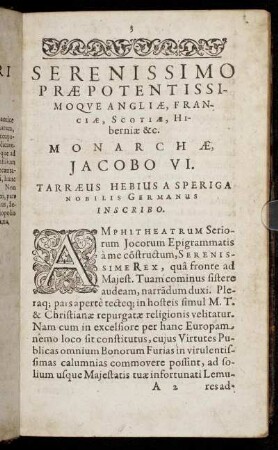 Serenissimo Præpotentissimoque Angliæ, Franciæ, Scotiæ, Hiberniæ &c. Monarchæ Jacobo VI. [...]