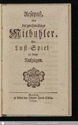 Aesopus oder der großmüthige Mitbuhler : ein Lust-Spiel in drey Aufzügen
