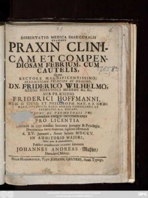 Dissertatio Medica Inauguralis Tradens Praxin Clinicam Et Compendiosam Febrium, Cum Cautelis