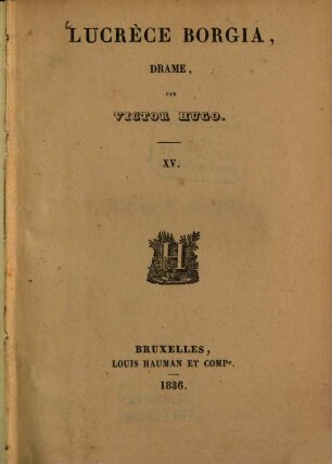 Oeuvres de Victor Hugo, 15. Lucrèce Borgia : drame