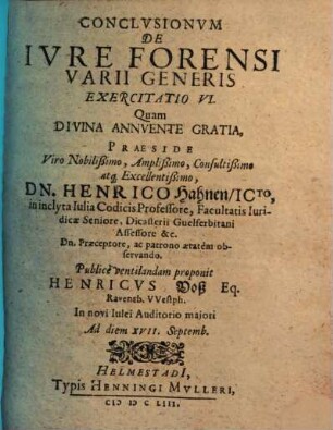 Exercitationes XVI de iure forensi varii generis : praeside Henrico Hahnio ... publice habita in Acad. Iulia. VI