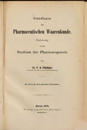 Grundlagen der pharmaceutischen Waarenkunde : Einleitung in das Studium der Pharmacognosie