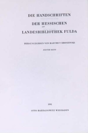 1: Die theologischen Handschriften der Hessischen Landesbibliothek Fulda bis zum Jahr 1600 : Codices Bonifatiani 1 - 3 ; Aa 1 - 145 a