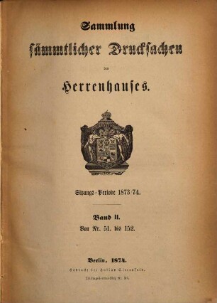 Sammlung sämmtlicher Drucksachen des Herrenhauses. 1873/74,2 = Sitzungs-Periode von 1873/74 (1874)