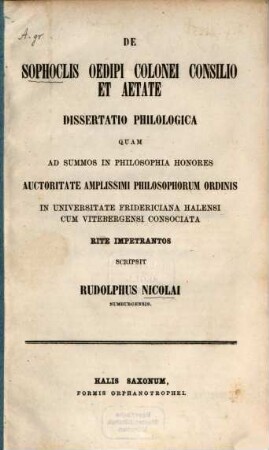 De Sophoclis Oedipi Colonei consilio et aetate Dissertatio philologica (inauguralis)