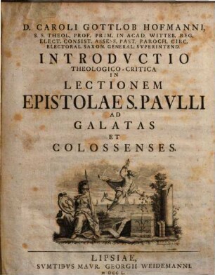 D. Caroli Gottlob Hofmanni ... Introdvctio Theologico-Critica In Lectionem Epistolae S. Pavlli Ad Galatas Et Colossenses