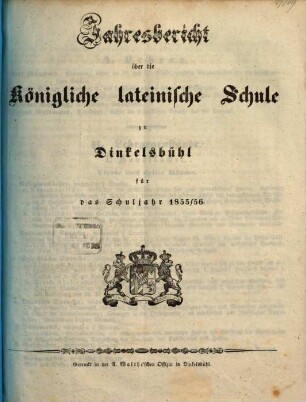 Jahresbericht über die Königliche Lateinschule zu Dinkelsbühl : bekannt gemacht am Schlusse des Schuljahres ..., 1855/56