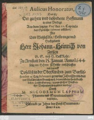 Aulicus Honoratus, Das ist/ Der geehrte und beförderte Hoffmann in einer Predigt Aus dem letzten Vers. des 22. Capitels der Sprüche Salomonis erkläret/ Als ... Johann-Heinrich von Zerssen ... HoffRaht/ Zu Arnstatt den 15. Januar. Anno 1644 ... entschlaffen und ... in der OberKirchen zum Barfüssern den 15 Tag Februarii ... beygesetzet worden
