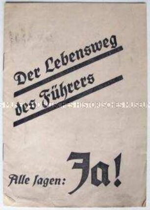 Propagandaschrift der NSDAP zur Volksabstimmung am 19. August 1934 mit der Darstellung des Lebensweges Hitlers