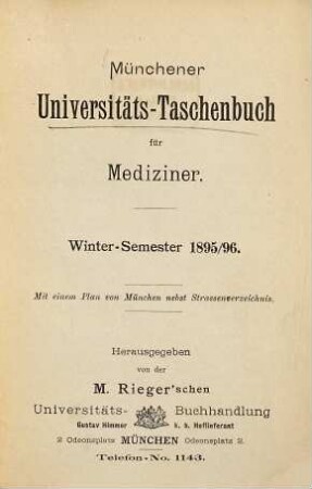 Münchener Universitäts-Taschenbuch für Mediziner. 1895/96. WS