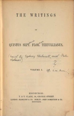 The writings of Quintus Sept. Flor. Tertullianus, 1