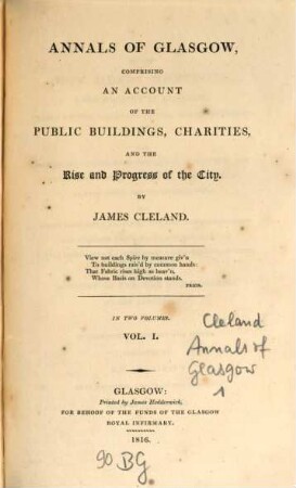 Annals of Glasgow : comprising an account of the public buildings, charities, and the rise and progress of the city ; in two volumes. 1
