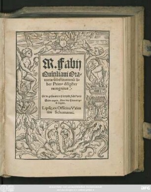 M. Fabij || Quĩtiliani Ora=||toriarũ institutionũ li=||ber Prim#[us] diligẽter || recognitus. || Si de grãmatica q̃ scripsit Fabi#[us] arte || Scire cupis. liber hic q̃ docet ip=||se legas.||