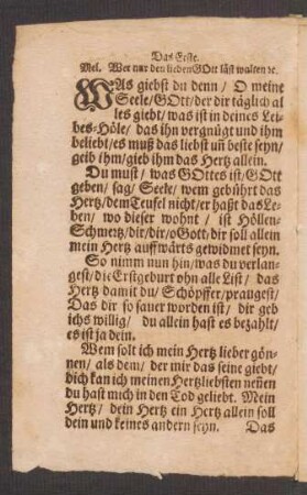 Das Erste. Mel. Wer nur den lieben GOtt læst walten [et]c.