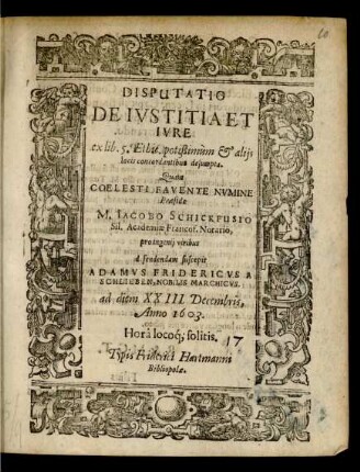 Disputatio De Iustitia Et Iure ex lib. 5. Ethic. potißimum & aliis locis concordantibus desumpta