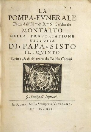 La pompa fvnerale fatta dall'Ill.mo & R.mo S.r cardinale Montalto nella traportatione dell'ossa di Papa Sisto il Qvinto