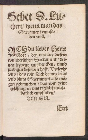 Gebet D. Lutheri/ wenn man das Sacrament empfahen will.