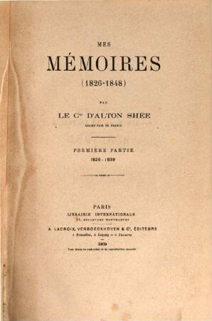 Mes Mémoires (1826-1848) par le Cte d' Alton Shée. 1