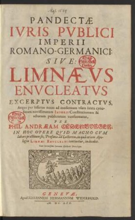 1: Pandectae Iuris Publici Imperii Romano-Germanici: Sive: Limnaeus Enucleatus
