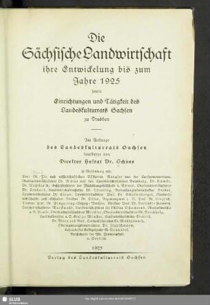 Die sächsische Landwirtschaft : ihre Entwickelung bis zum Jahre 1925 sowie Einrichtungen und Tätigkeit des Landeskulturrats Sachsen zu Dresden