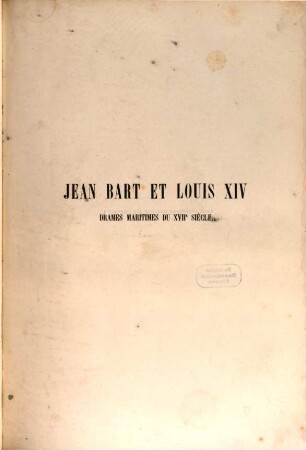 Jean Bart et Louis XIV : drames maritimes du XVIIe siècle