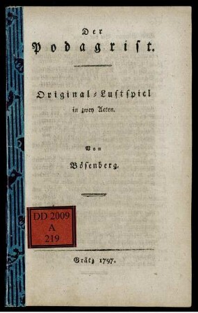 Der Podagrist : Original-Lustspiel in zwey Acten