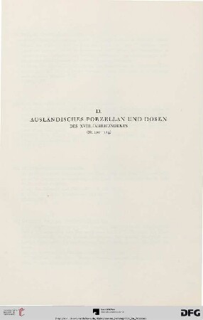 D. Ausländisches Porzellan und Dosen des XVIII. Jahrhunderts (Nr. 100-114)