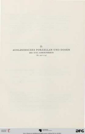 D. Ausländisches Porzellan und Dosen des XVIII. Jahrhunderts (Nr. 100-114)