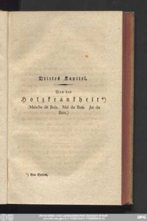 Drittes Kapitel. Von der Holzkrankheit (Maladie de Bois. Mal du Bois. Jet du Bois.)