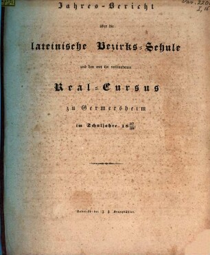 Jahresbericht über die Lateinische Bezirks-Schule und den mit ihr verbundenen Realcursus zu Germersheim : für das Jahre. 1837/38