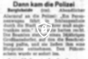 Dann kam die Polizei