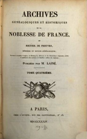 Archives généalogiques et historiques de la Noblesse de France : ou recueil de preuves memoires et notices généalogiques, servant à contaster l'origine, la filiation, les alliances et les illustrations religieuses civiles et morales de diverses maisons et familles nobles du royaume, 4