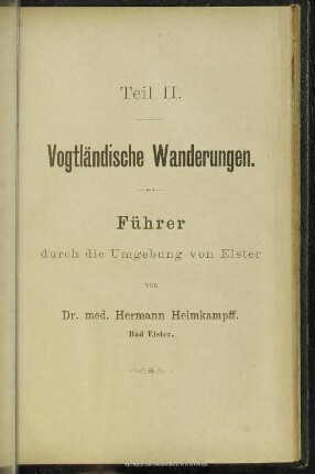 Teil II. Vogtländische Wanderungen, Führer durch die Umgebung von Elster
