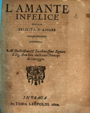 L' amante in felice nella felicità d'amore : componimento piacevole