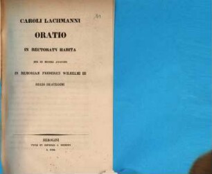 Caroli Lachmanni Oratio in rectoratv habita die III mensis Avgvsti in memoriam Friderici Wilhelmi III regis beatissimi