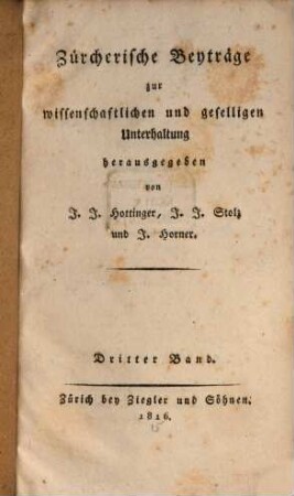 Zürcherische Beyträge zur wissenschaftlichen und geselligen Unterhaltung. 3, 3. 1816