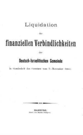 Liquidation der finanziellen Verbindlichkeiten der Deutsch-Israelitischen Gemeinde in Gemässheit des Gesetzes vom 7. November 1864