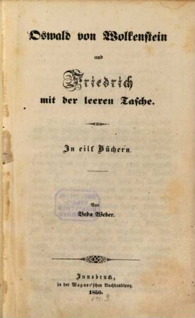 Oswald von Wolkenstein und Friedrich mit der leeren Tasche : in eilf Büchern
