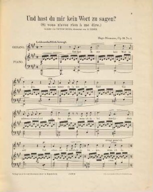 Drei Lieder : für eine Singstimme mit Pianoforte ; Op. 51 ; N.o 1. Und hast du mir kein Wort zu sagen (Si vous n'avez rien à me dire) [Gedicht von Victor Hugo, übersetzt von R. Genée], N.o 2. Morgenlied (L. Uhland), N.o 3. Wiegenlied (Finnisch)