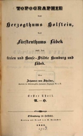 Topographie des Herzogthums Holstein, des Fürstenthums Lübeck und der freien und Hanse-Städte Hamburg und Lübeck, 1. A - H