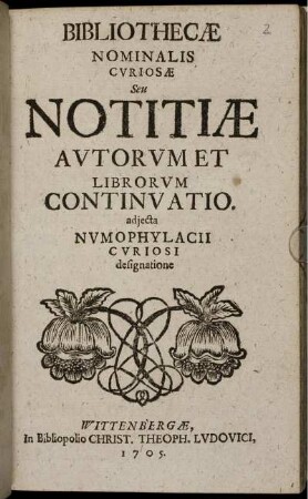 Continuatio: Bibliothecæ Nominalis Curiosæ Seu Notitiæ Autorum Et Librorum Continuatio.