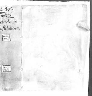 Jo. Bapt. Fickleri annotationes in Justiniani institutiones legum civilium - BSB Clm 2103