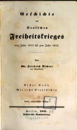 Geschichte des deutschen Freiheitskrieges : vom Jahre 1813 - 1815. 1