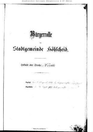 Höhscheid: Hütte 1884 – 1909 / 1909 - 1913; Irler Hof 1884 – 1907 / 1907 - 1921; Jakobshäuschen 1884 – 1898 / 1898 – 1909 / 1909 - 1921; Jammertal 1885 – 1893 / 1893 – 1910 / 1910 - 1921; Johänntgesbruch 1885 – 1898 / 1898 - 1921