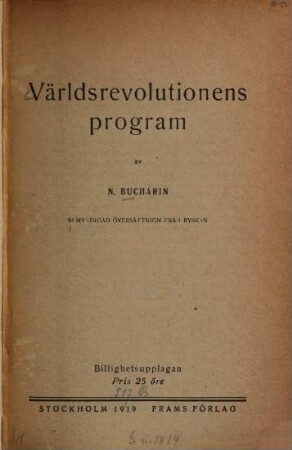 Världsrevolutionens program av N. Bucharin : Bemyndigad översättnign från ryskan. Billighetsupplagan