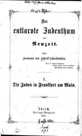 Das entlarvte Judenthum der Neuzeit / von Hermann von Scharff-Scharffenstein