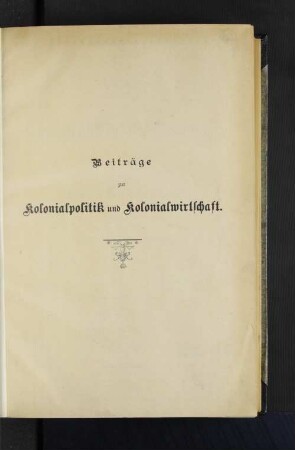 4.1902/03: Beiträge zur Kolonialpolitik und Kolonialwirtschaft